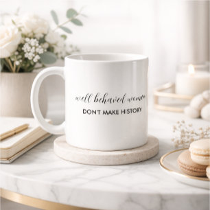 Caneca De Café Mulheres Bem Comportadas Não Fazem História Citaçã