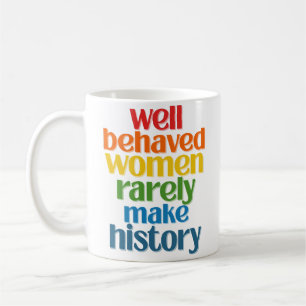 Caneca De Café Mulheres Bem Comportadas Raramente Fazem História