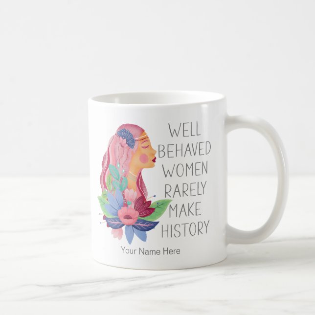 Caneca De Café Mulheres Bem Comportadas Raramente Fazem História  (Direita)
