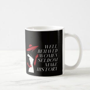 Caneca De Café mulheres bem comportadas raramente fazem história