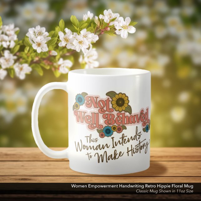 Caneca De Café Mulheres empoderadas Letra Hippie Floral (Not Well Behaved - Women's Empowerment White Coffee Mug, Retro Hippie Floral)