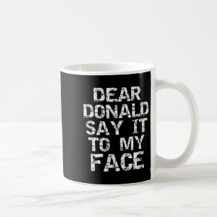 Caneca De Café Mulheres Engraçadas Caro Donald Diga Isso À Minha