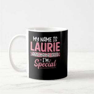 Caneca De Café Mulheres Meu nome é Laurie e mamãe disse que sou e