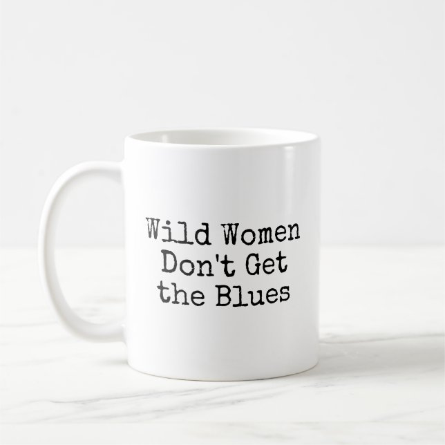 Caneca De Café Mulheres Selvagens Não Têm Azia (Esquerda)