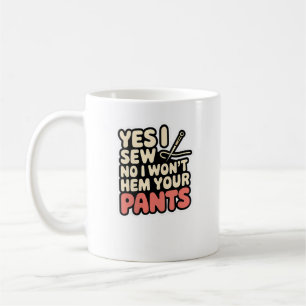 Caneca De Café Mulheres Sim Eu Costuro Não Eu Não Vou Dobrar a Ba