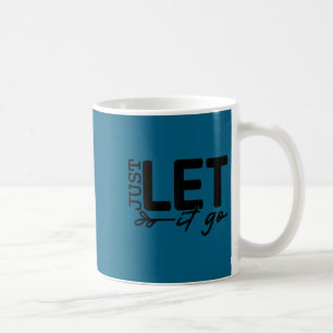 Caneca De Café Mulheres Só Deixe Ir Citação Positiva Inspiradora