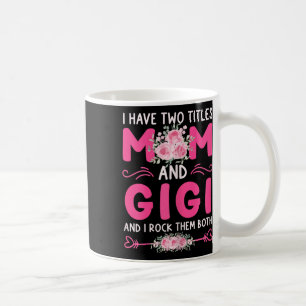 Caneca De Café Mulheres Tenho Dois Títulos Mãe E Gigi Floral Cute