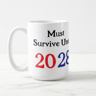 Caneca De Café Must Survive Until 2028