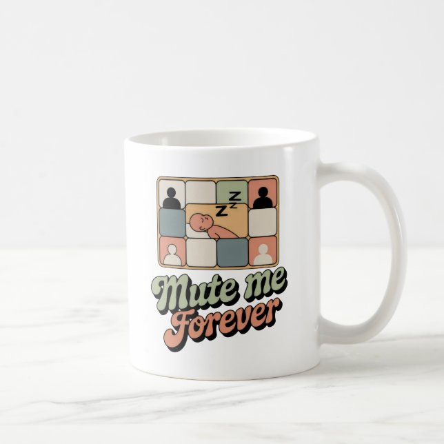 Caneca De Café Mute Me Forever | Video Call Fatigue with Humor   (Direita)