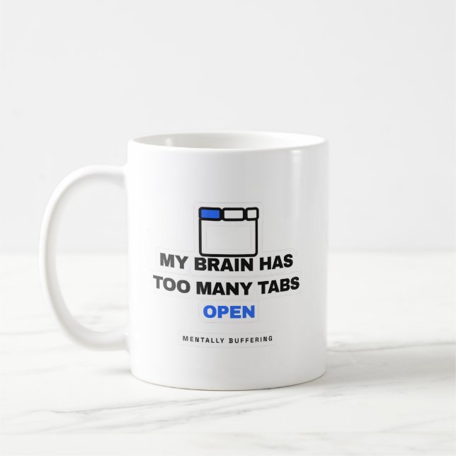 Caneca De Café My Brain Has Too Many Tabs Open Funny Mug (Esquerda)