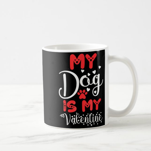 Caneca De Café My Dog Is My Valentine Valentines Day 2023 Cute He (Direita)