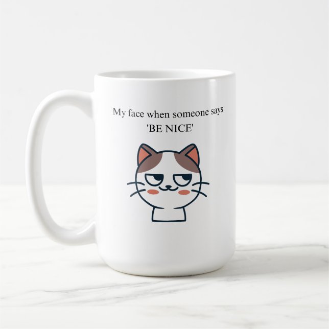 Caneca De Café My Face When Someone Tells Me 'Be Nice'  (Esquerda)
