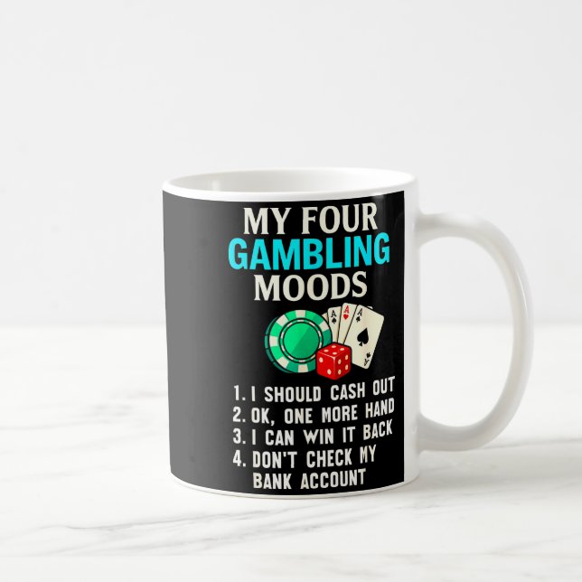 Caneca De Café My Four Gambling Moods Funny Casino Gambler Quote  (Direita)