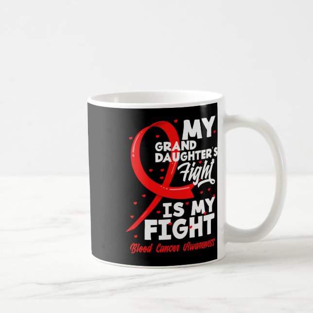 Caneca De Café My Granddaughter's Fight Is My Fight Blood Cancer  (Direita)
