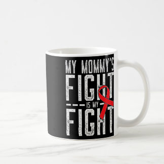 Caneca De Café My Mommy's Fight Is My Fight Blood Cancer Awarenes