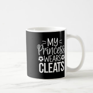 Caneca De Café My Princess Wears Cleats Soccer Dad 