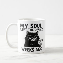 Caneca De Café My soul left the office weeks ago