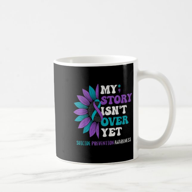 Caneca De Café My Story Isn't Over Yet Suicide Prevention Awarene (Direita)