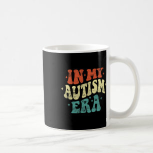 Caneca De Café Na Minha Época Do Autismo Engraçado Autismo Consci