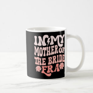 Caneca De Café Na Minha Era de Mãe da Noiva Mãe da Noiva 2