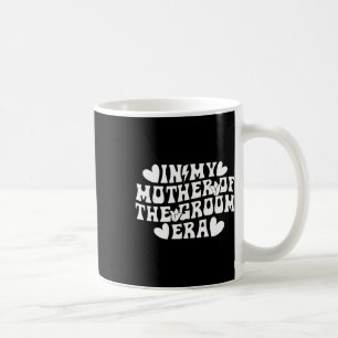 Caneca De Café Na Minha Era de Mãe do Noivo Mãe do Noivo