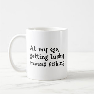 Caneca De Café Na minha idade, Ter Sorte Significa Pescar