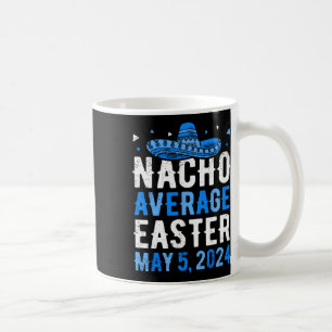 Caneca De Café Nacho Média Páscoa Engraçada Cinco De Mayo Eas Gre