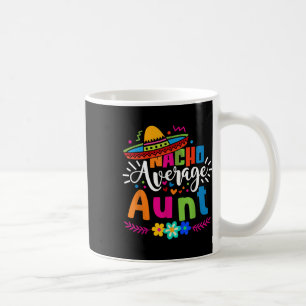 Caneca De Café Nacho Média Tia tia Tia Cinco De Mayo Fi Mexicano