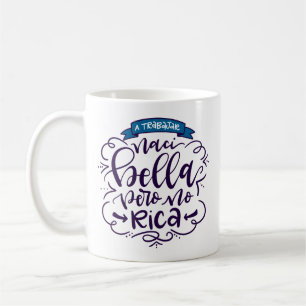 Caneca De Café Naci Bella Pero No Rica, Taza -