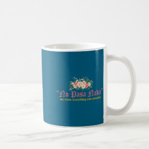 Caneca De Café Nada Acontece Quando Tudo Está Passando Citação