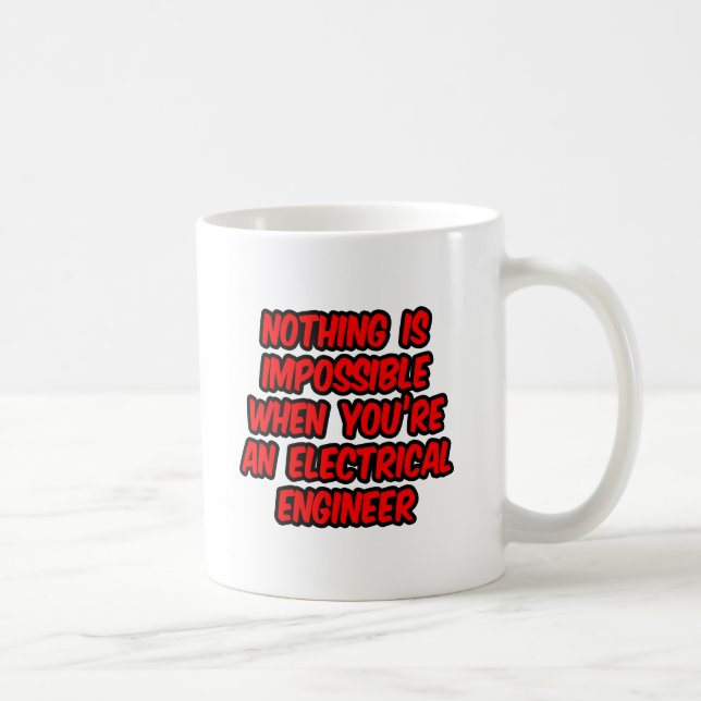 Caneca De Café Nada É Impossível...Engenheiro Elétrico (Direita)