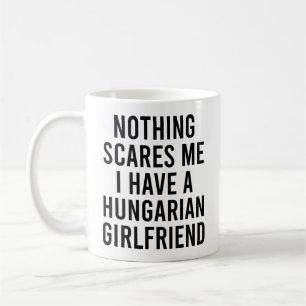 Caneca De Café Nada me assusta, tenho um Namorada húngaro