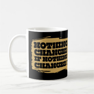 Caneca De Café NADA MUDA SE NADA MUDA DE inspiração  