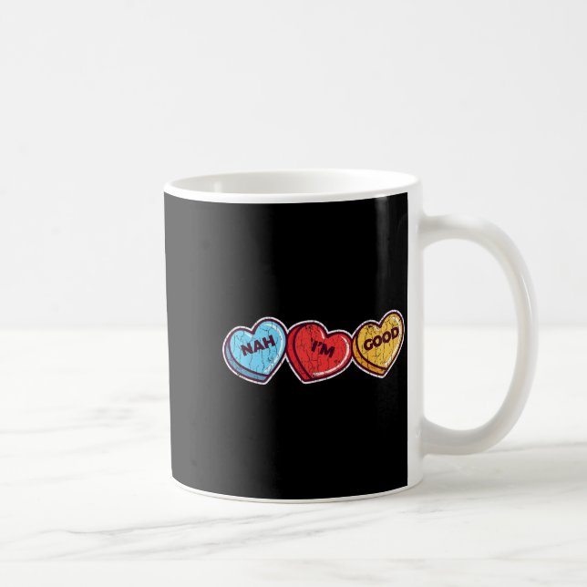 Caneca De Café Nah Im Good Sarcastic Anti Valentines Funny Gift  (Direita)