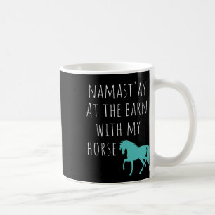 Caneca De Café Namastay No Barn Com Meu Cavalo Ridin
