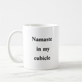 Caneca De Café Namaste no meu cubículo - Zen Office Mug