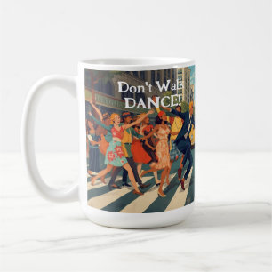 Caneca De Café Não ande DANCE!