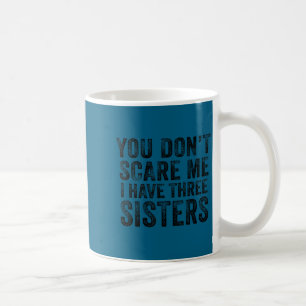 Caneca De Café Não assuste tenho três irmãs irmãos engraçados ret
