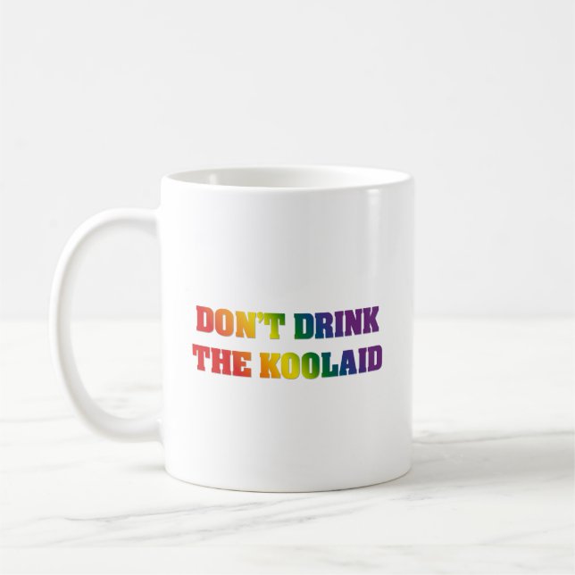 Caneca De Café Não beba o Koolaid | Pensamento Crítico Arco-Íris (Esquerda)