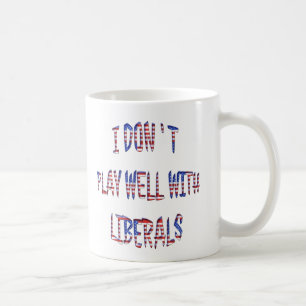 Caneca De Café Não brinque bem com as abraçadas dos Liberais