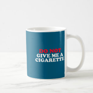 Caneca De Café Não Dê Cigarro Bêbado Cigs