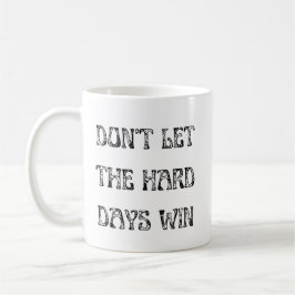 Caneca De Café Não deixe os dias de Duro vencerem motivacionais