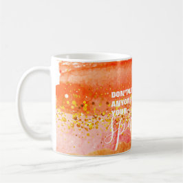 Caneca De Café Não Deixe que Ninguém Apague Seu Brilho