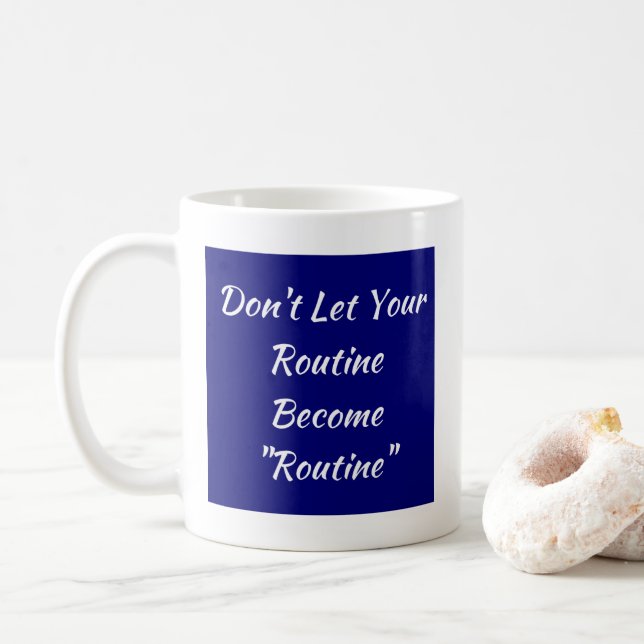 Caneca De Café Não deixe sua rotina virar rotina (Com Donut)