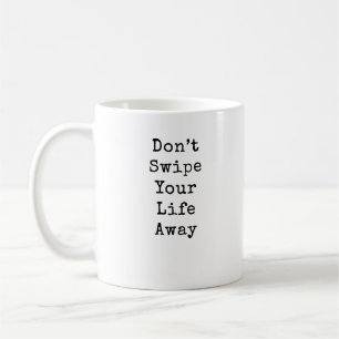 Caneca De Café Não Deslize Sua Vida Embora
