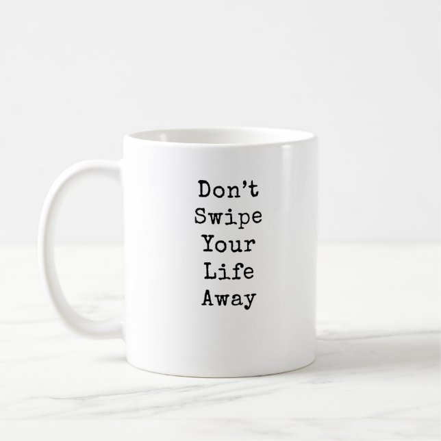 Caneca De Café Não Deslize Sua Vida Embora (Esquerda)