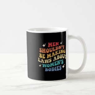 Caneca De Café Não deveriam ser leis de Fazer sobre as mulheres C
