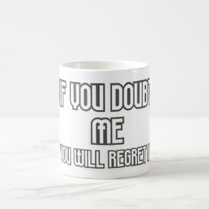 Caneca De Café Não duvide de mim Mug