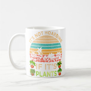 Caneca De Café Não É Acumulação Se São Plantas Jardinagem Vegetab