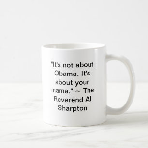 Caneca De Café "Não é sobre Obama. É sobre seu mama." Copo